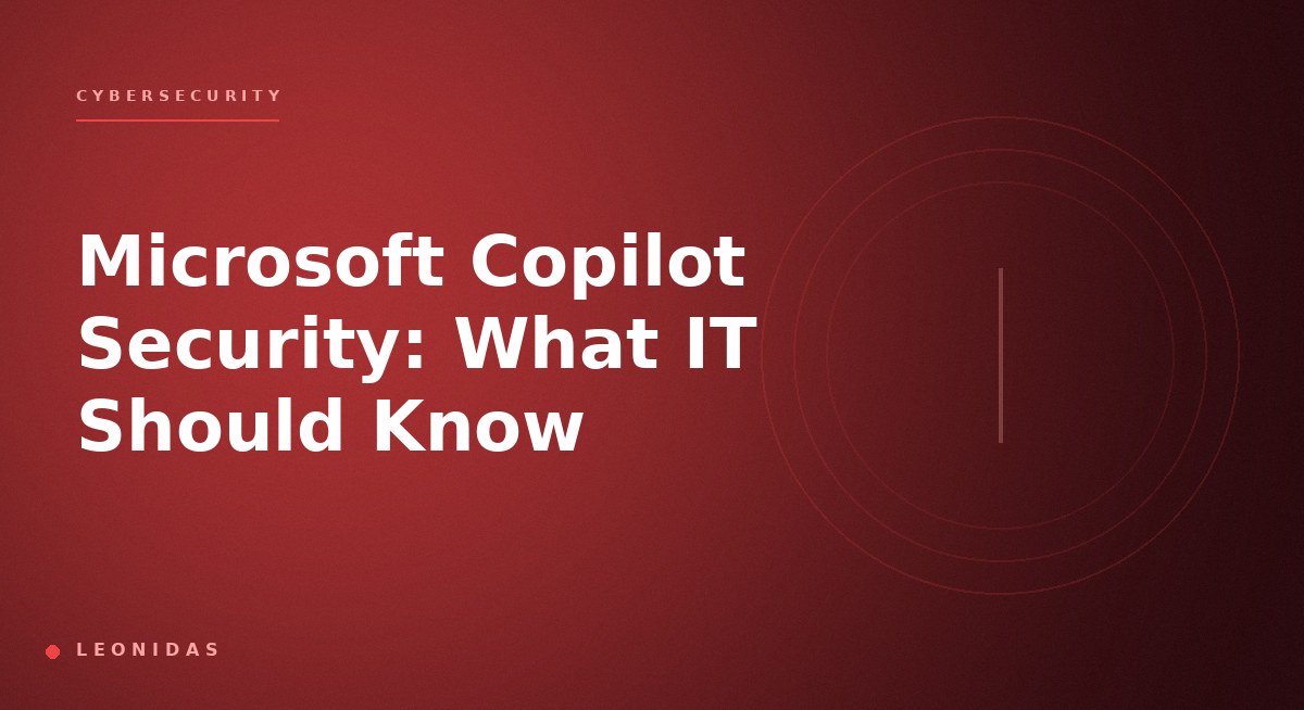 Microsoft Copilot Security: What IT Should Know
