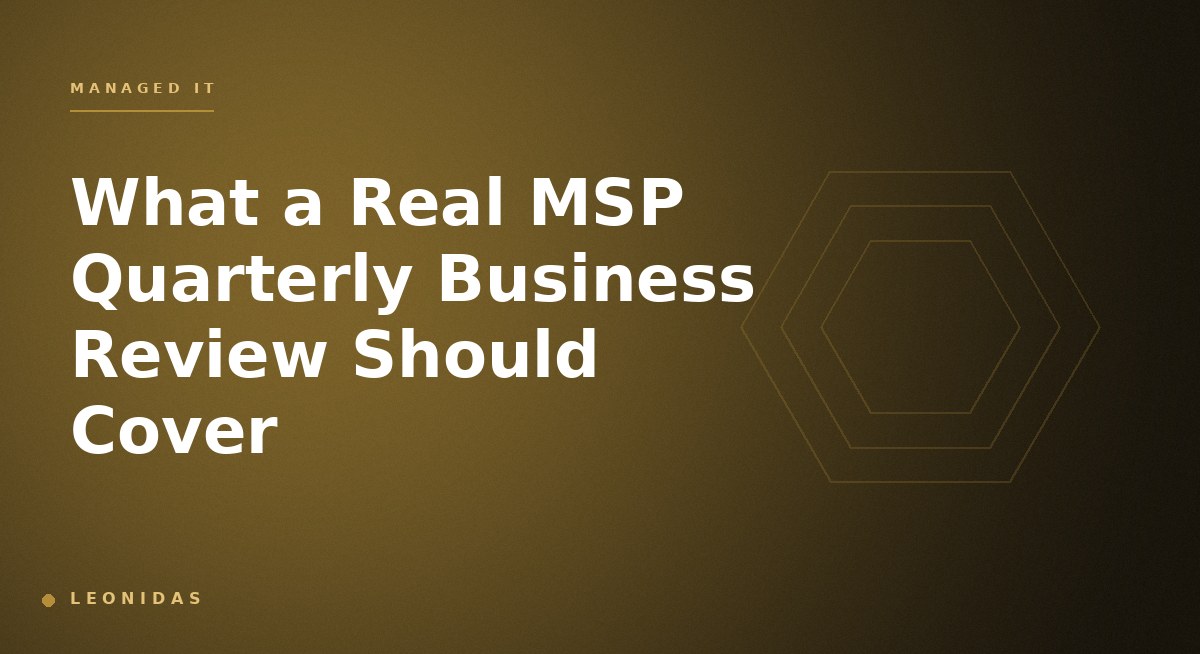 What a Real MSP Quarterly Business Review Should Cover