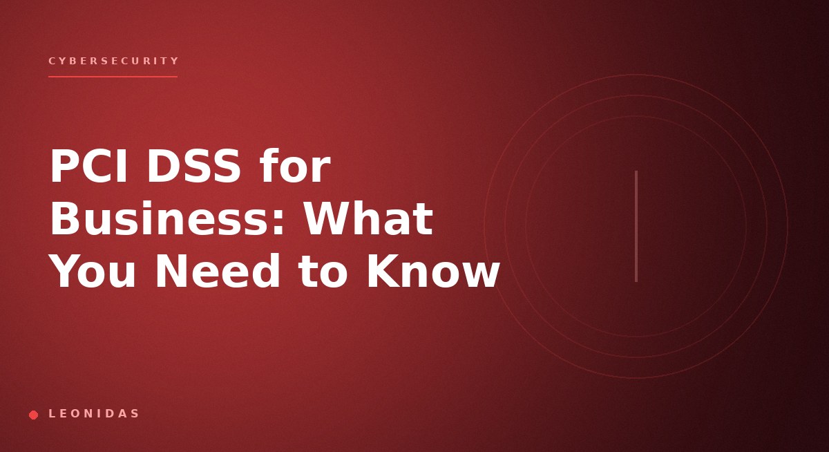 PCI DSS for Business: What You Need to Know